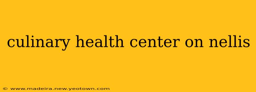 culinary health center on nellis