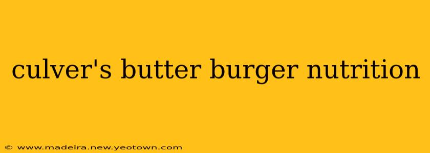 culver's butter burger nutrition