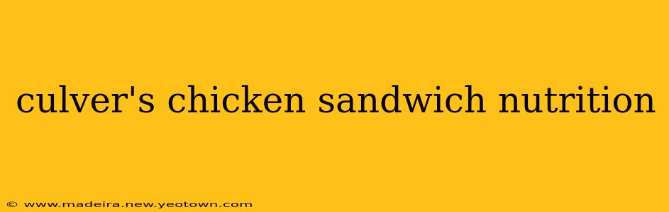 culver's chicken sandwich nutrition