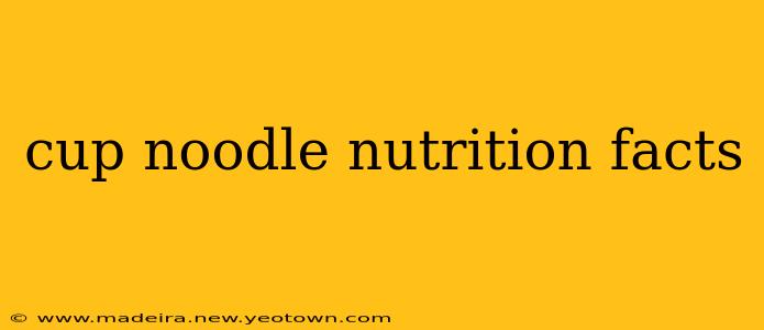 cup noodle nutrition facts