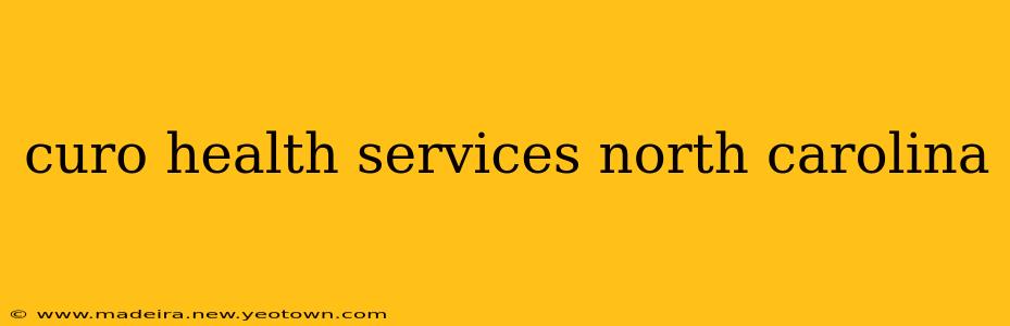curo health services north carolina