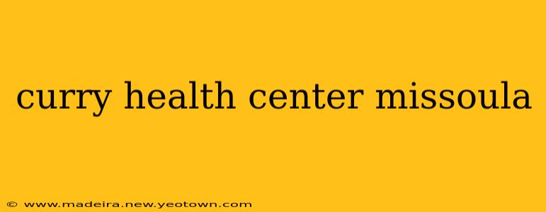 curry health center missoula