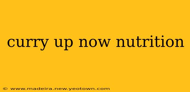 curry up now nutrition
