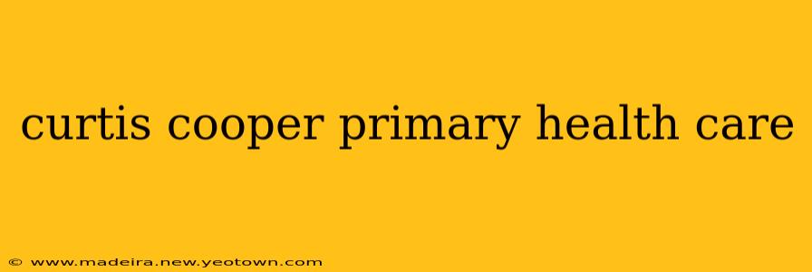 curtis cooper primary health care