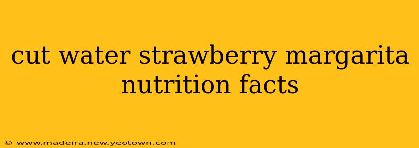 cut water strawberry margarita nutrition facts
