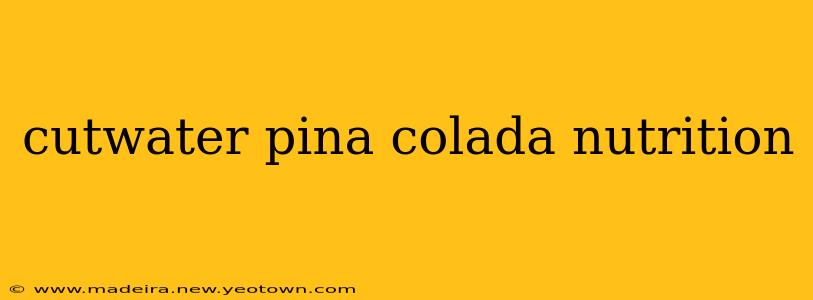 cutwater pina colada nutrition