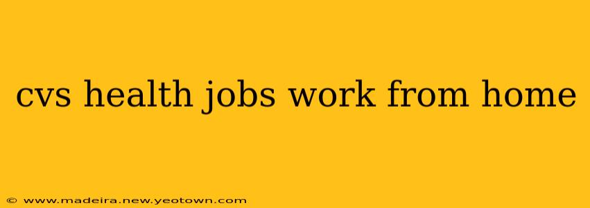 cvs health jobs work from home