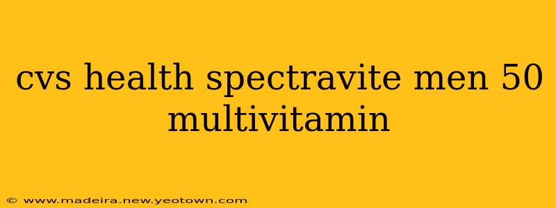 cvs health spectravite men 50 multivitamin
