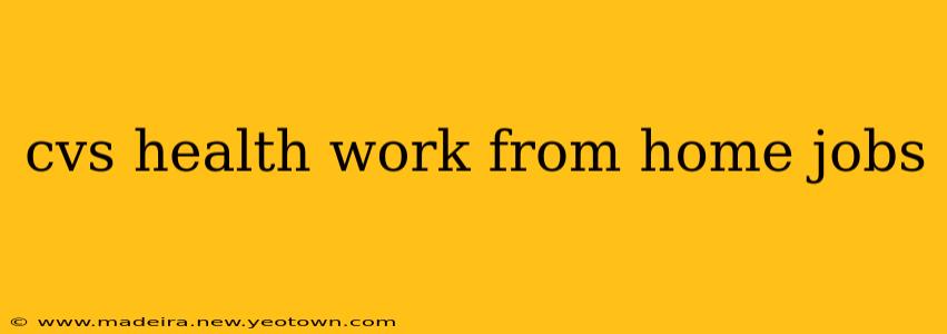 cvs health work from home jobs