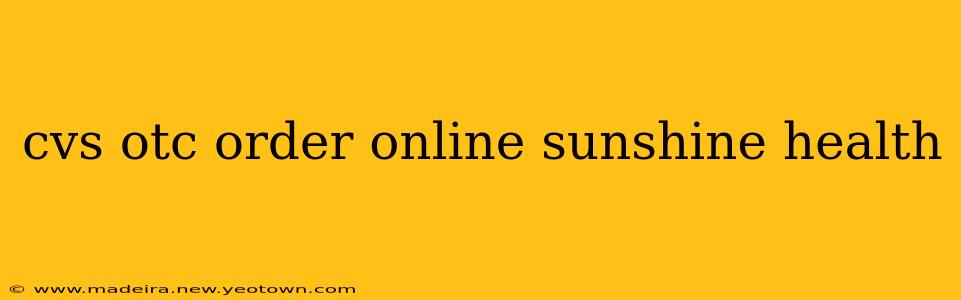 cvs otc order online sunshine health