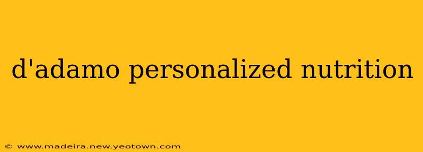 d'adamo personalized nutrition