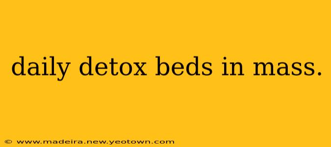 daily detox beds in mass.