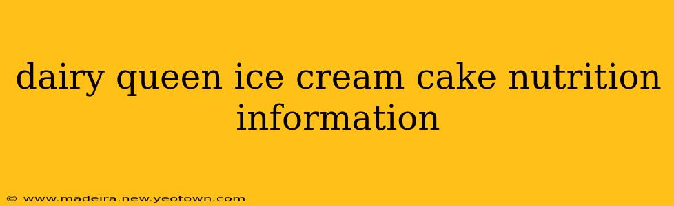 dairy queen ice cream cake nutrition information