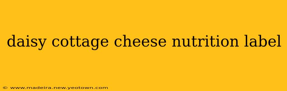 daisy cottage cheese nutrition label