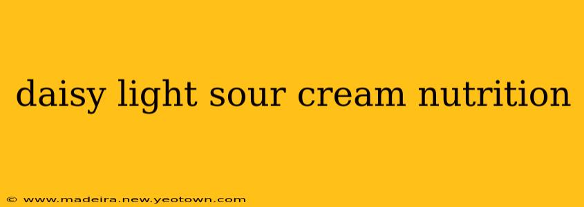 daisy light sour cream nutrition