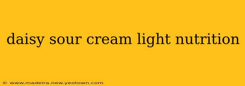 daisy sour cream light nutrition