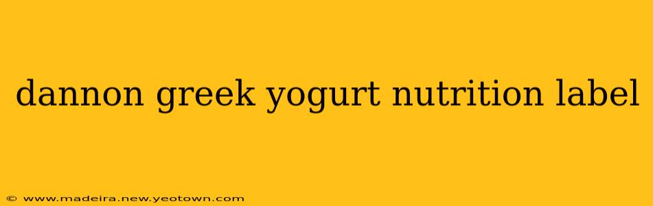 dannon greek yogurt nutrition label