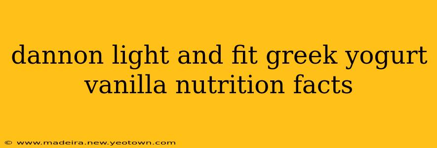 dannon light and fit greek yogurt vanilla nutrition facts