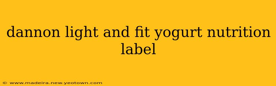 dannon light and fit yogurt nutrition label