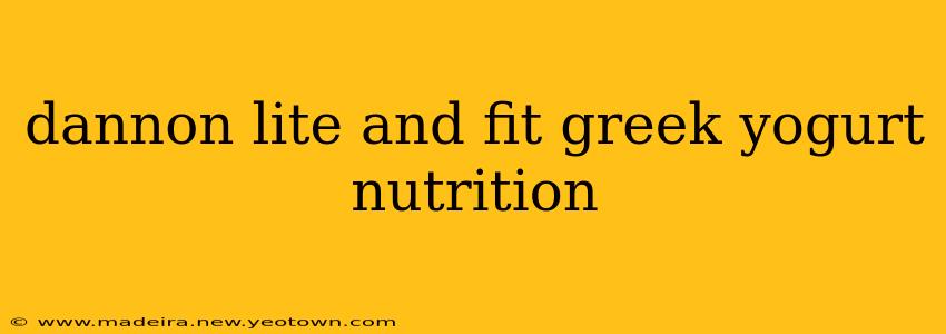 dannon lite and fit greek yogurt nutrition