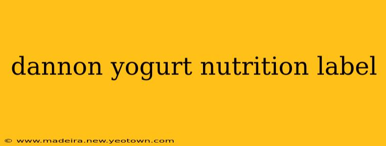 dannon yogurt nutrition label