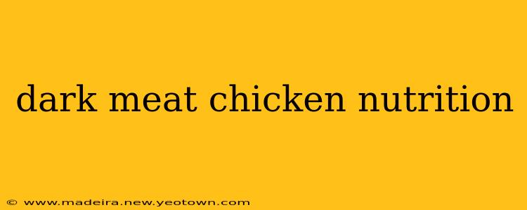 dark meat chicken nutrition