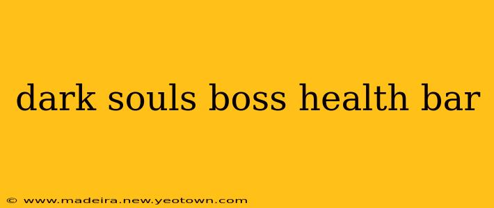 dark souls boss health bar