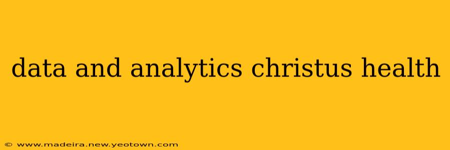 data and analytics christus health