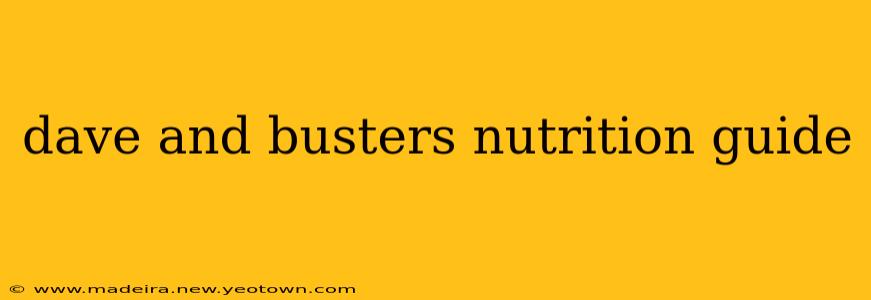 dave and busters nutrition guide
