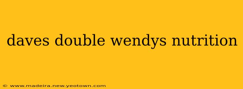 daves double wendys nutrition