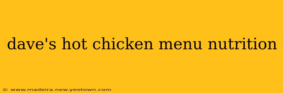dave's hot chicken menu nutrition