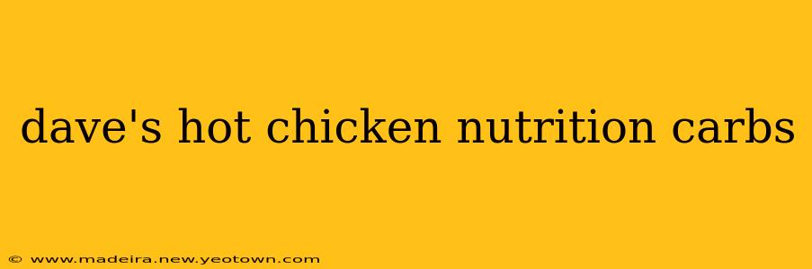 dave's hot chicken nutrition carbs