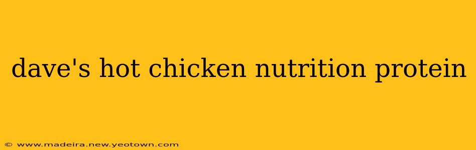 dave's hot chicken nutrition protein