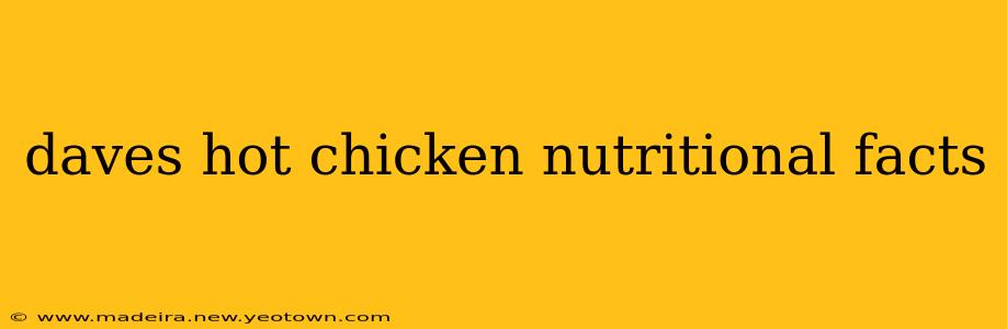 daves hot chicken nutritional facts