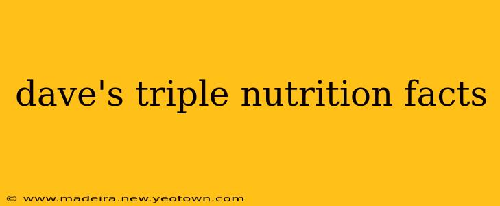 dave's triple nutrition facts