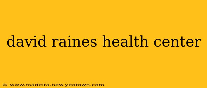 david raines health center