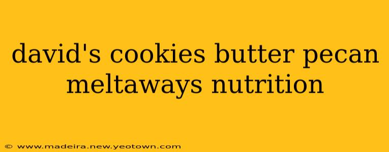 david's cookies butter pecan meltaways nutrition