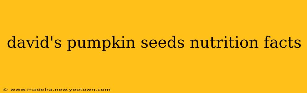 david's pumpkin seeds nutrition facts