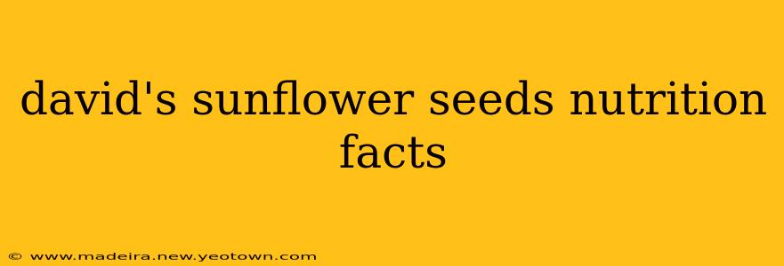 david's sunflower seeds nutrition facts