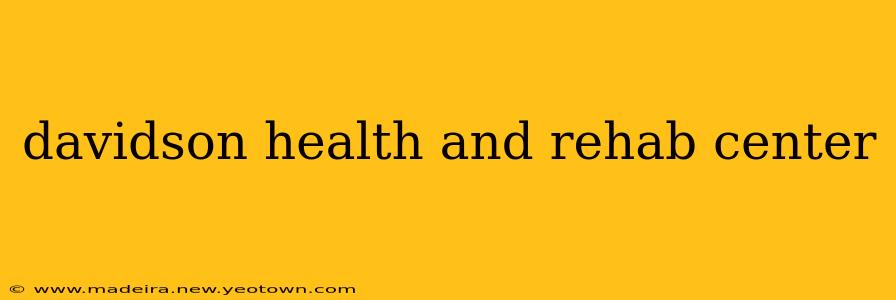 davidson health and rehab center