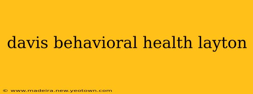 davis behavioral health layton