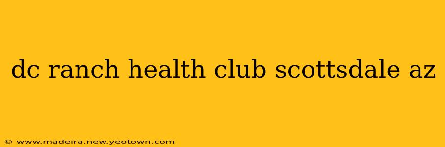 dc ranch health club scottsdale az