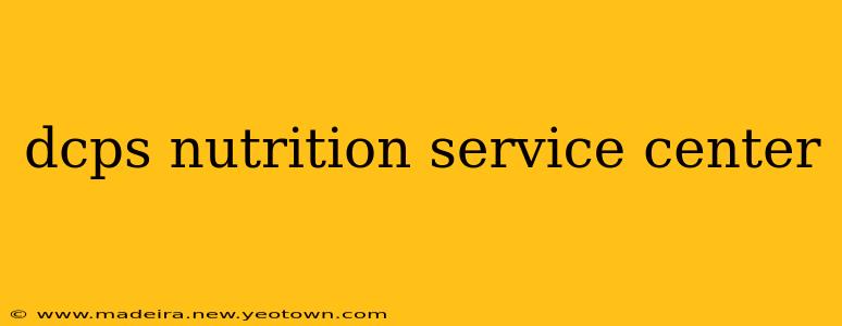 dcps nutrition service center