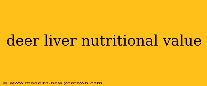 deer liver nutritional value