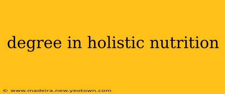 degree in holistic nutrition