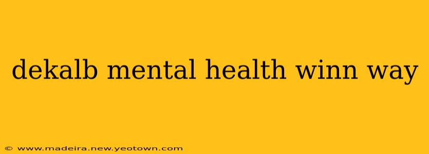 dekalb mental health winn way