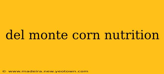 del monte corn nutrition