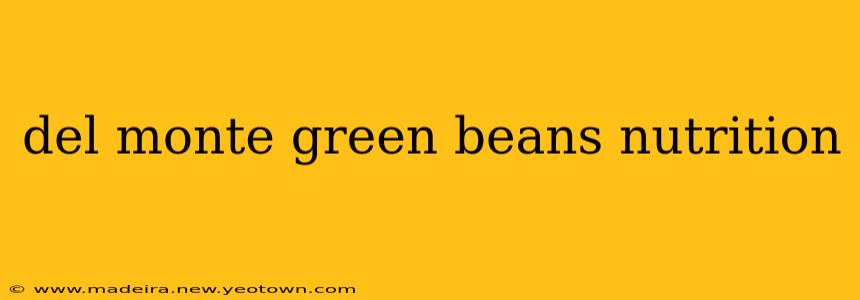 del monte green beans nutrition
