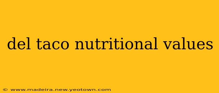 del taco nutritional values