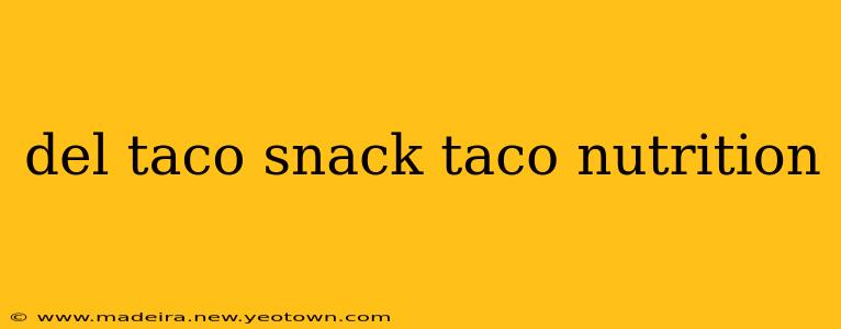 del taco snack taco nutrition